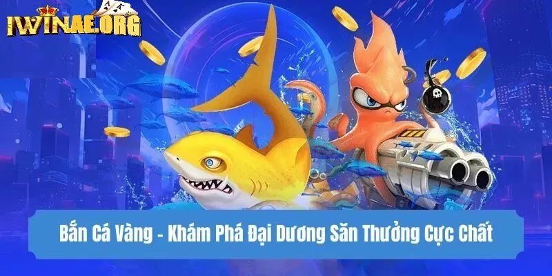 Đánh giá ưu điểm độc nhất của Bắn cá vàng Iwin